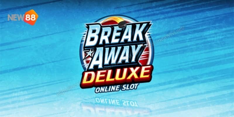 Nổ Hũ Break Away Deluxe