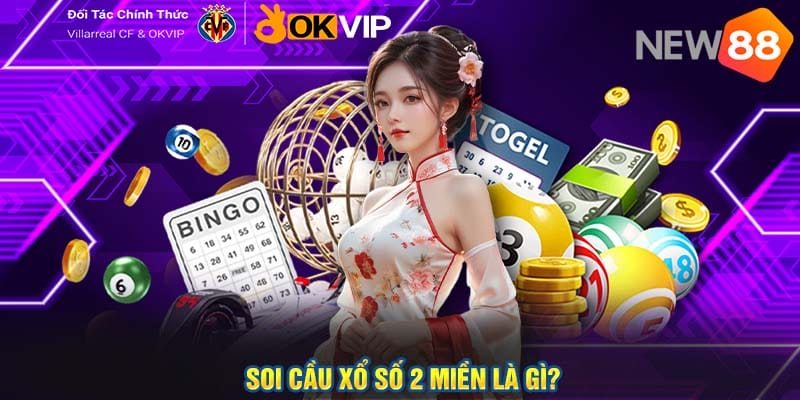 Soi cầu xổ số 2 miền là gì? 